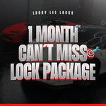 1 MONTH CAN’T MISS LOCK/ TOP SECRET LOCK PACKAGE