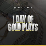 1 Day of Gold Plays